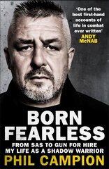 Born Fearless: From Kids' Home to SAS to Pirate Hunter - My Life as a Shadow Warrior cena un informācija | Biogrāfijas, autobiogrāfijas, memuāri | 220.lv