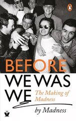 Before We Was We: The Making of Madness by Madness cena un informācija | Biogrāfijas, autobiogrāfijas, memuāri | 220.lv