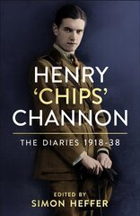Henry 'Chips' Channon: The Diaries (Volume 1): 1918-38 cena un informācija | Biogrāfijas, autobiogrāfijas, memuāri | 220.lv