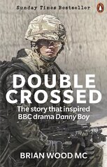 Double Crossed: A Code of Honour, A Complete Betrayal cena un informācija | Biogrāfijas, autobiogrāfijas, memuāri | 220.lv