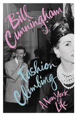 Fashion Climbing: A New York Life cena un informācija | Biogrāfijas, autobiogrāfijas, memuāri | 220.lv