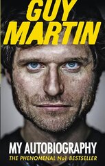 Guy Martin: My Autobiography цена и информация | Биографии, автобиогафии, мемуары | 220.lv