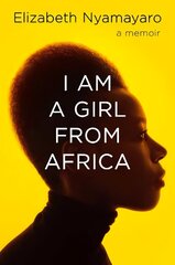 I Am A Girl From Africa cena un informācija | Biogrāfijas, autobiogrāfijas, memuāri | 220.lv