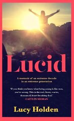 Lucid: A memoir of an extreme decade in an extreme generation цена и информация | Биографии, автобиогафии, мемуары | 220.lv