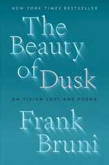 Beauty of Dusk: On Vision Lost and Found цена и информация | Биографии, автобиогафии, мемуары | 220.lv