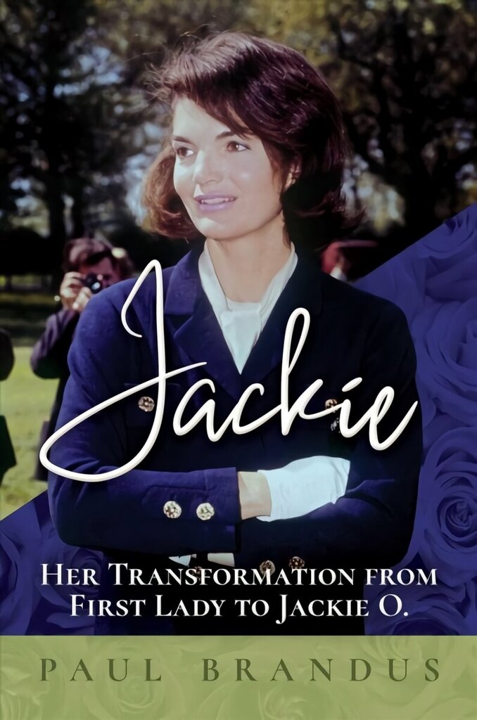 Jackie: Her Transformation from First Lady to Jackie O cena un informācija | Biogrāfijas, autobiogrāfijas, memuāri | 220.lv