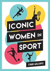 Iconic Women in Sport: A Celebration of 38 Inspirational Sporting Icons cena un informācija | Biogrāfijas, autobiogrāfijas, memuāri | 220.lv
