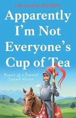 Apparently I'm Not Everyone's Cup of Tea: Memoir of a Bemused Support Worker cena un informācija | Biogrāfijas, autobiogrāfijas, memuāri | 220.lv