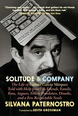 Solitude & Company: A True Account of the Life of Gabriel Garcia Marquez cena un informācija | Biogrāfijas, autobiogrāfijas, memuāri | 220.lv