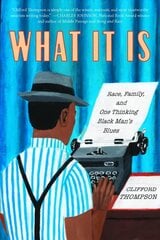 What It Is: Race, Family, and One Thinking Black Man's Blues cena un informācija | Biogrāfijas, autobiogrāfijas, memuāri | 220.lv