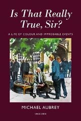 Is That Really True, Sir?: A Life of Colour and Improbable Events цена и информация | Биографии, автобиогафии, мемуары | 220.lv