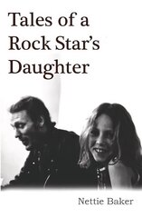 Tales Of A Rock Star's Daughter цена и информация | Биографии, автобиогафии, мемуары | 220.lv