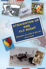 Straighten Up and Fly Right: Memoirs of a life in the air cena un informācija | Biogrāfijas, autobiogrāfijas, memuāri | 220.lv