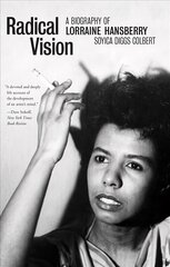 Radical Vision: A Biography of Lorraine Hansberry цена и информация | Биографии, автобиогафии, мемуары | 220.lv