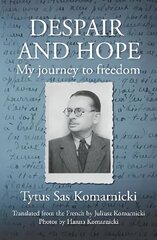 Despair and Hope: My journey to freedom цена и информация | Биографии, автобиогафии, мемуары | 220.lv