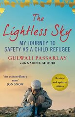 Lightless Sky: My Journey to Safety as a Child Refugee Main - Re-Issue цена и информация | Биографии, автобиогафии, мемуары | 220.lv