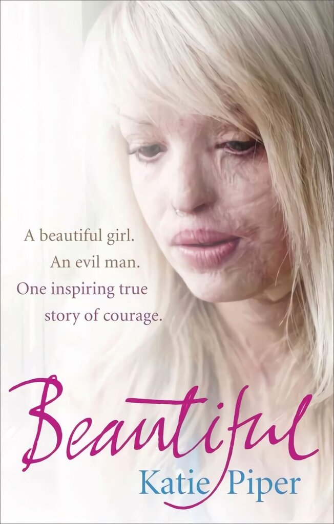 Beautiful: A beautiful girl. An evil man. One inspiring true story of courage cena un informācija | Biogrāfijas, autobiogrāfijas, memuāri | 220.lv