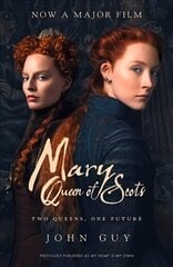 Mary Queen of Scots: Film Tie-in Film tie-in edition cena un informācija | Biogrāfijas, autobiogrāfijas, memuāri | 220.lv