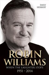 Robin Williams: When the Laughter Stops цена и информация | Биографии, автобиогафии, мемуары | 220.lv