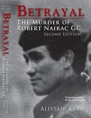 Betrayal: The Murder of Robert Nairac GC cena un informācija | Biogrāfijas, autobiogrāfijas, memuāri | 220.lv