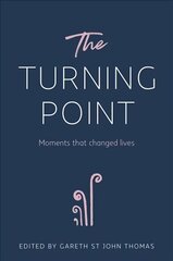 Turning Point: Moments that Changed Lives cena un informācija | Biogrāfijas, autobiogrāfijas, memuāri | 220.lv