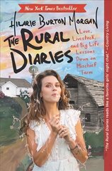 Rural Diaries: Love, Livestock, and Big Life Lessons Down on Mischief Farm цена и информация | Биографии, автобиогафии, мемуары | 220.lv