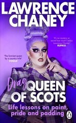 (Drag) Queen of Scots: The hilarious and heartwarming memoir from the UK's favourite drag queen cena un informācija | Biogrāfijas, autobiogrāfijas, memuāri | 220.lv