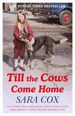 Till the Cows Come Home: the bestselling memoir from a beloved presenter cena un informācija | Biogrāfijas, autobiogrāfijas, memuāri | 220.lv