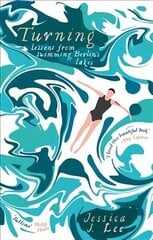 Turning: Lessons from Swimming Berlin's Lakes cena un informācija | Biogrāfijas, autobiogrāfijas, memuāri | 220.lv