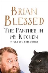 Panther In My Kitchen: My Wild Life With Animals Main Market Ed. цена и информация | Биографии, автобиогафии, мемуары | 220.lv