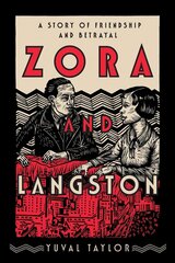 Zora and Langston: A Story of Friendship and Betrayal цена и информация | Биографии, автобиографии, мемуары | 220.lv