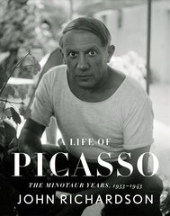 Life of Picasso IV: The Minotaur Years: 1933-1943 Knopf Paperback cena un informācija | Biogrāfijas, autobiogrāfijas, memuāri | 220.lv