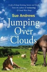 Jumping Over Clouds: A tale of sheep farming, horses and family цена и информация | Биографии, автобиогафии, мемуары | 220.lv