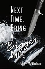 Next Time, Bring a Bigger Knife цена и информация | Биографии, автобиогафии, мемуары | 220.lv