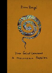 Yves Saint Laurent: a Moroccan Passion: A Moroccan Passion цена и информация | Биографии, автобиографии, мемуары | 220.lv