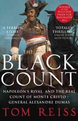 Black Count: Glory, revolution, betrayal and the real Count of Monte Cristo cena un informācija | Biogrāfijas, autobiogrāfijas, memuāri | 220.lv
