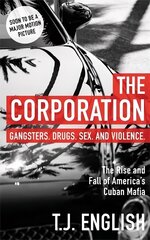 Corporation: The Rise and Fall of America's Cuban Mafia cena un informācija | Biogrāfijas, autobiogrāfijas, memuāri | 220.lv