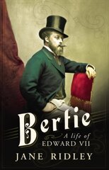 Bertie: A Life of Edward VII cena un informācija | Biogrāfijas, autobiogrāfijas, memuāri | 220.lv