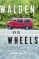 Walden on Wheels: On the Open Road from Debt to Freedom цена и информация | Биографии, автобиогафии, мемуары | 220.lv