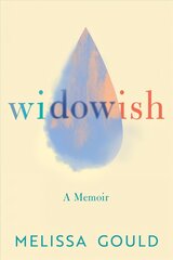 Widowish: A Memoir cena un informācija | Biogrāfijas, autobiogrāfijas, memuāri | 220.lv