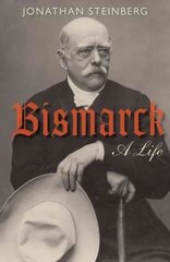 Bismarck: A Life цена и информация | Биографии, автобиографии, мемуары | 220.lv