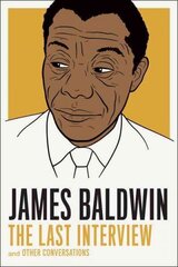 James Baldwin: The Last Interview: And Other Conversations цена и информация | Биографии, автобиогафии, мемуары | 220.lv