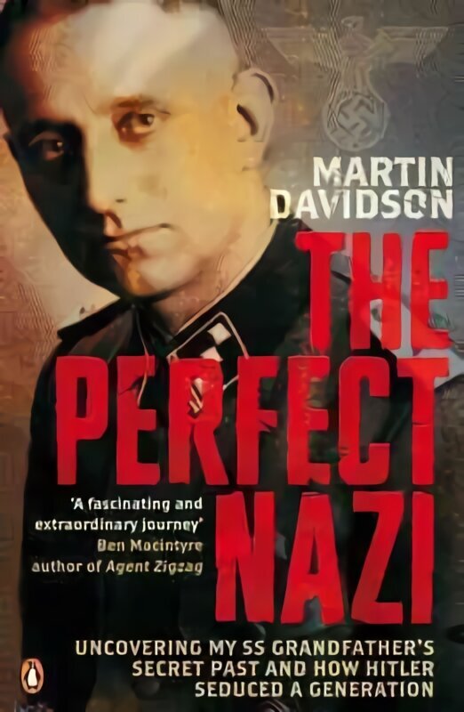 Perfect Nazi: Uncovering My SS Grandfather's Secret Past and How Hitler Seduced a Generation цена и информация | Biogrāfijas, autobiogrāfijas, memuāri | 220.lv