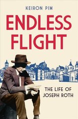 Endless Flight: The Life of Joseph Roth цена и информация | Биографии, автобиографии, мемуары | 220.lv
