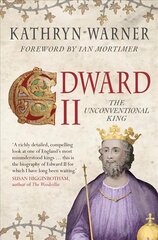 Edward II: The Unconventional King cena un informācija | Biogrāfijas, autobiogrāfijas, memuāri | 220.lv