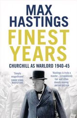 Finest Years: Churchill as Warlord 1940-45 cena un informācija | Biogrāfijas, autobiogrāfijas, memuāri | 220.lv