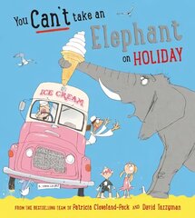 You Can't Take an Elephant on Holiday цена и информация | Книги для самых маленьких | 220.lv