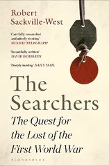 Searchers: The Quest for the Lost of the First World War цена и информация | Исторические книги | 220.lv