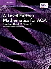 A Level Further Mathematics for AQA Student Book 2 (Year 2), A Level Further Mathematics for AQA Student Book 2 (Year 2) цена и информация | Развивающие книги | 220.lv