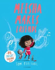 Meesha Makes Friends: A Big Bright Feelings Book цена и информация | Книги для малышей | 220.lv
